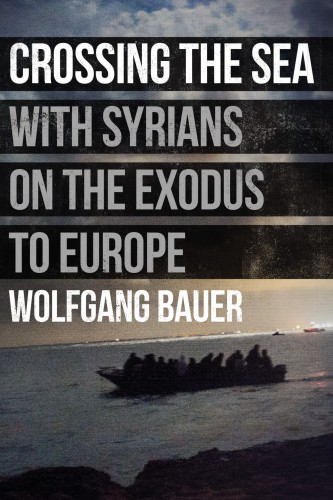 Crossing The Sea With Syrians On The Exodus To Europe Bauer Wolfgangkrupar