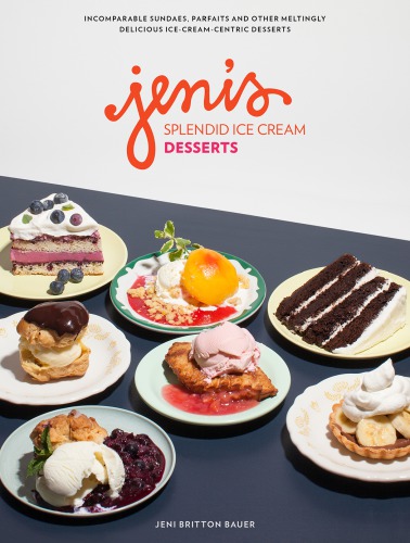 Jenis Splendid Ice Cream Desserts Illustrated Jeni Britton Bauer