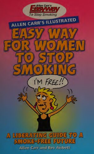 Allen Carrs Illustrated Easy Way For Women To Stop Smoking A Liberating Guide To A Smokefree Future Allen Carr Bev Aisbett