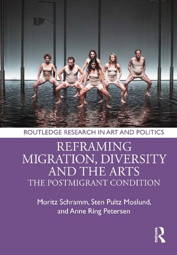 Reframing Migration Diversity And The Arts The Postmigrant Condition Moritz Schramm