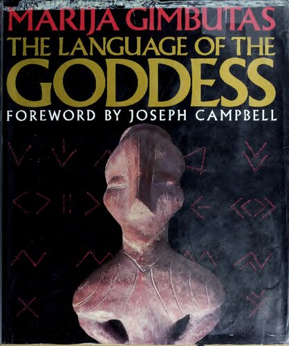 The Language Of The Goddess 1st Edition Marija Gimbutas
