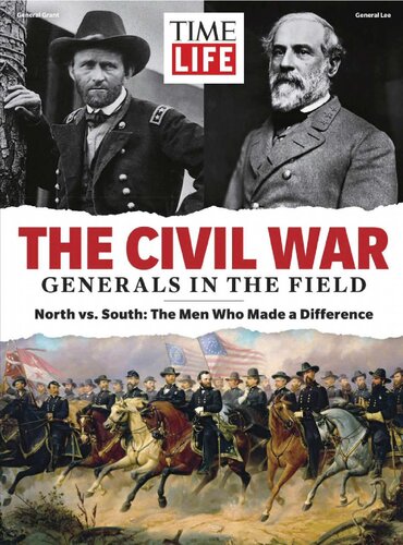 Timelife The Civil War Generals In The Field North Vs South The Men Who Made A Difference Life Magazine