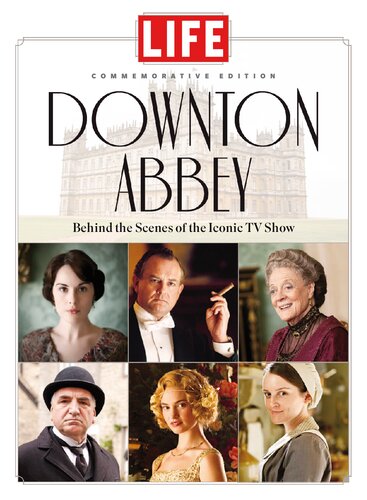 Life Downton Abbey Behind The Scenes Of The Iconic Tv Show Life Magazine