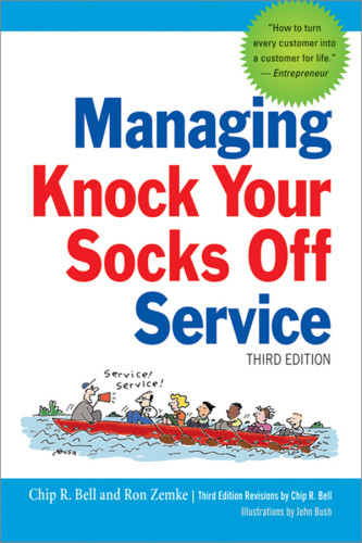 Managing Knock Your Socks Off Service 3e Edition Bell Chip Rzemke