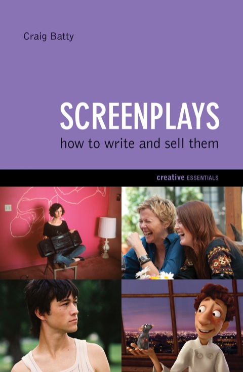 Screenplays How To Write And Sell Them Craig Batty 1st Edition Craig Batty
