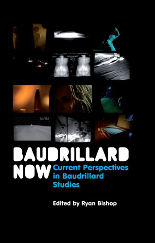 Baudrillard Now Current Perspectives In Baudrillard Studies Baudrillard