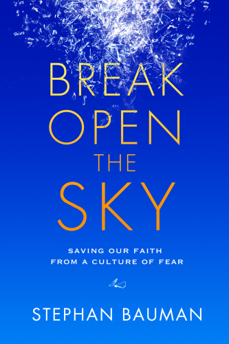 Break Open The Sky Bauman Stephan