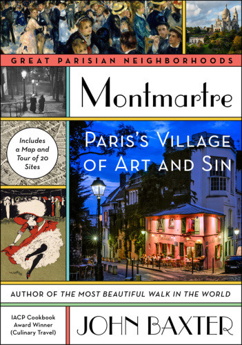 Montmartre Pariss Village Of Art And Sin John Baxter