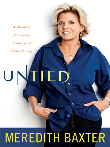 Untied A Memoir Of Family Fame And Floundering Baxter Meredith