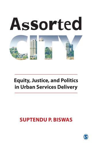 Assorted City Equity Justice And Politics In Urban Services Delivery Biswas