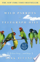 The Wild Parrots Of Telegraph Hill Mark Bittner