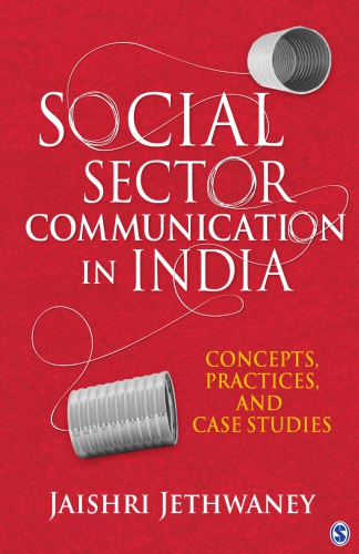 Social Sector Communication In India Concepts Practices And Case Studies Jethwaney