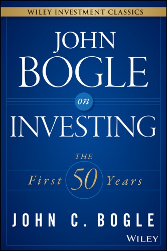John Bogle On Investing The First 50 Years Bogle John C