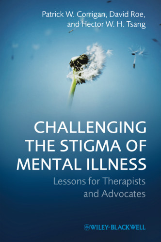 Challenging The Stigma Of Mental Illness Lessons For Therapists And Advoca Corrigan