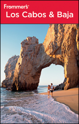 Frommers Los Cabos And Baja 3rd Ed Hepp Joy
