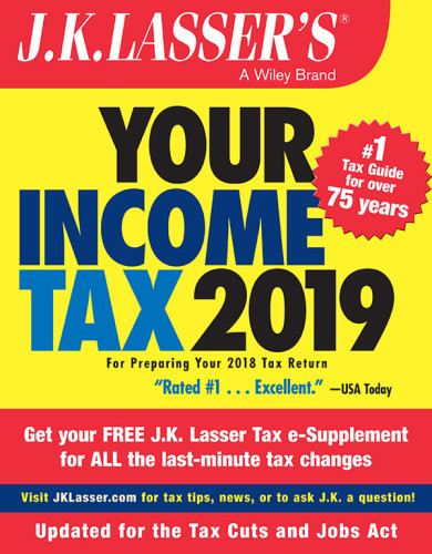 Jk Lassers Your Income Tax 2019 For Preparing Your 2018 Tax Return Jk Lasser Tax Institute