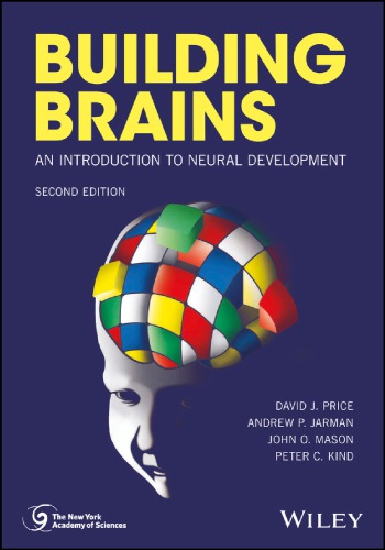 Building Brains An Introduction To Neural Development Second Edition 2nd Edition David J Price Andrew P Jarman John O Mason Peter C Kind 2017 Building Brains An Introduction To Neural Development
