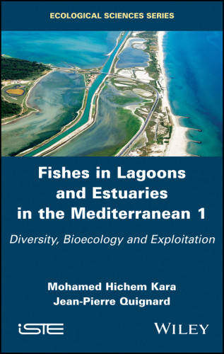 Fishes In Lagoons And Estuaries In The Mediterranean Vol 1 Diversity Bioecology And Exploitation 1st Ed Kara