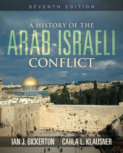 A History Of The Arabisraeli Conflict 7th Edition Bickerton