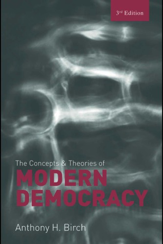 The Concepts And Theories Of Modern Democracy 3rd Ed Birch Anthony Harold