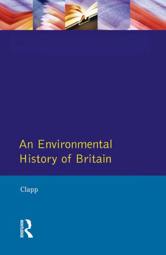 An Environmental History Of Britain Since The Industrial Revolution Clapp