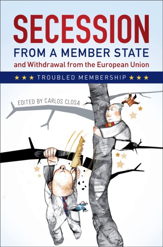 Secession From A Member State And Withdrawal From The European Union Troubled Membership Closa