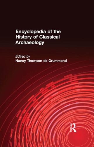 An Encyclopedia Of The History Of Classical Archaeology De Grummond