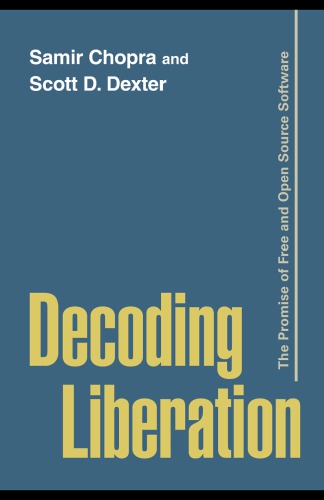 Decoding Liberation The Promise Of Free And Open Source Software Dexter