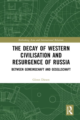The Decay Of Western Civilisation And Resurgence Of Russia Between Gemeinschaft And Gesellschaft Diesen