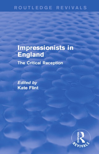 Impressionists In England The Critical Reception 1st Ed Flint