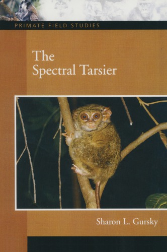 The Spectral Tarsier Sharon L Gursky