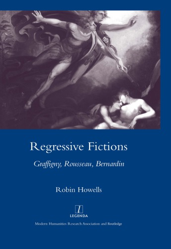 Regressive Fictions Graffigny Rousseau Bernardin Howells R J