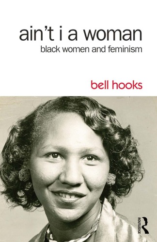 Ainaint I A Woman Black Women And Feminism Bell Hooks