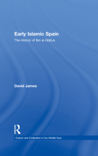 Early Islamic Spain The History Of Ibn Alqutiyah James David