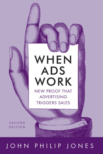 When Ads Work New Proof That Advertising Triggers Sales Second Edition Jones