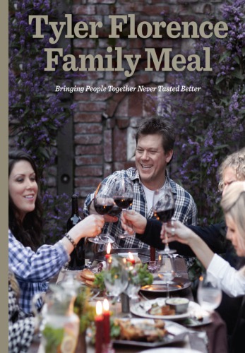 Tyler Florence Family Meal Tyler Florence
