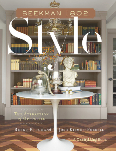 Beekman 1802 Style The Attraction Of Opposites Josh Kilmerpurcell