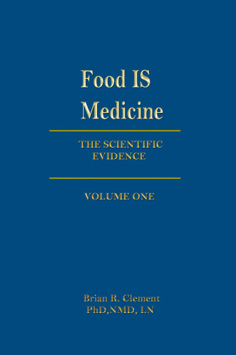Food Is Medicine Volume One Clement Brian R
