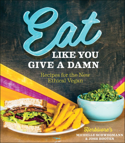 Eat Like You Give A Damn Michelle Schwegmann Josh Hooten