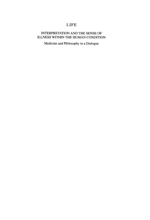 Life Interpretation And The Sense Of Illness Within The Human Condition Medicine And Philosophy In A Dialogue 1st Edition Evandro Agazzi Auth