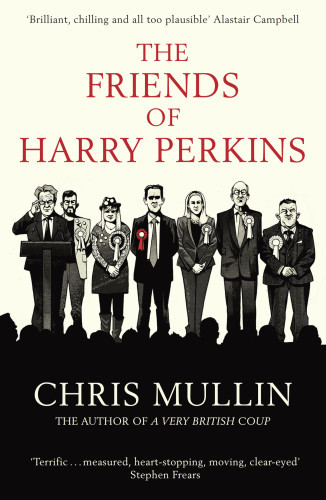 The Friends Of Harry Perkins Chris Mullin