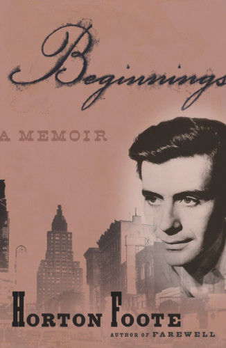 Beginnings A Memoir Foote Horton