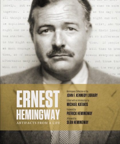 Ernest Hemingway Artifacts From A Life Michael Katakis