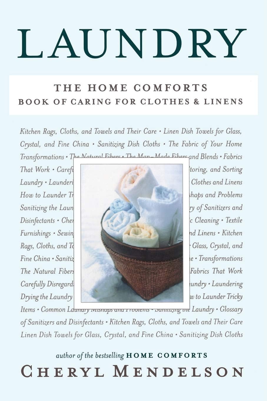 Laundry The Home Comforts Book Of Caring For Clothes And Linens Reprinted Cheryl Mendelson