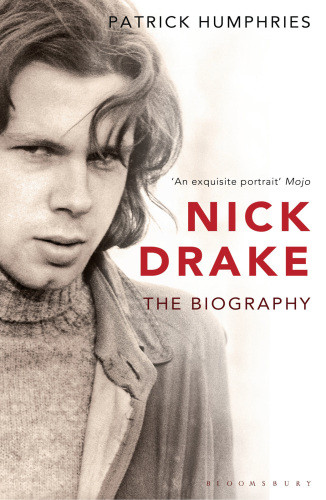 Nick Drake The Biography Drake Nickhumphries Patrick