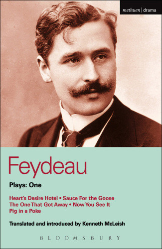 Feydeau Plays 1 Hearts Desire Hotel Sauce For The Goose The One That Got Away Now You See It Pig In A Poke Georges Feydeau