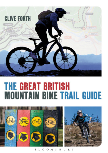The Great British Mountain Bike Trail Guide Clive Forth