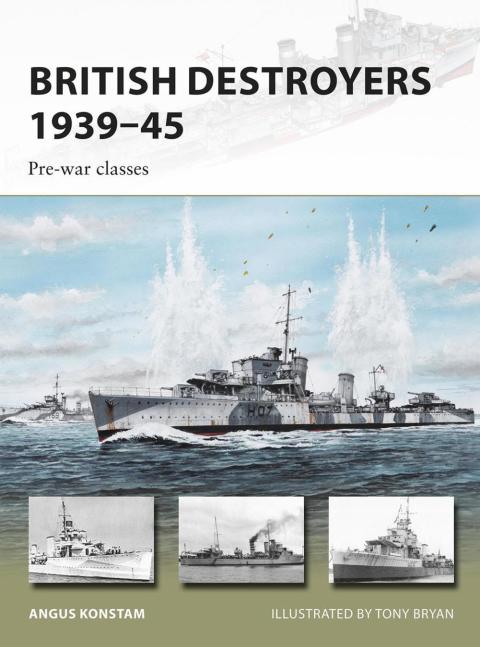 British Destroyers 193945 Prewar Classes Angus Konstam Tony Bryan Illustrator