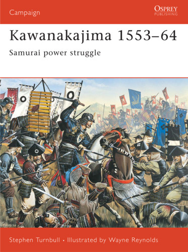 Kawanakajima 155364 Samurai Power Struggle Stephen Turnbull
