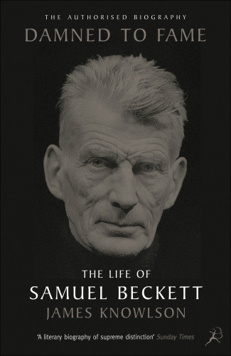Damned To Fame The Life Of Samuel Beckett Knowlson James